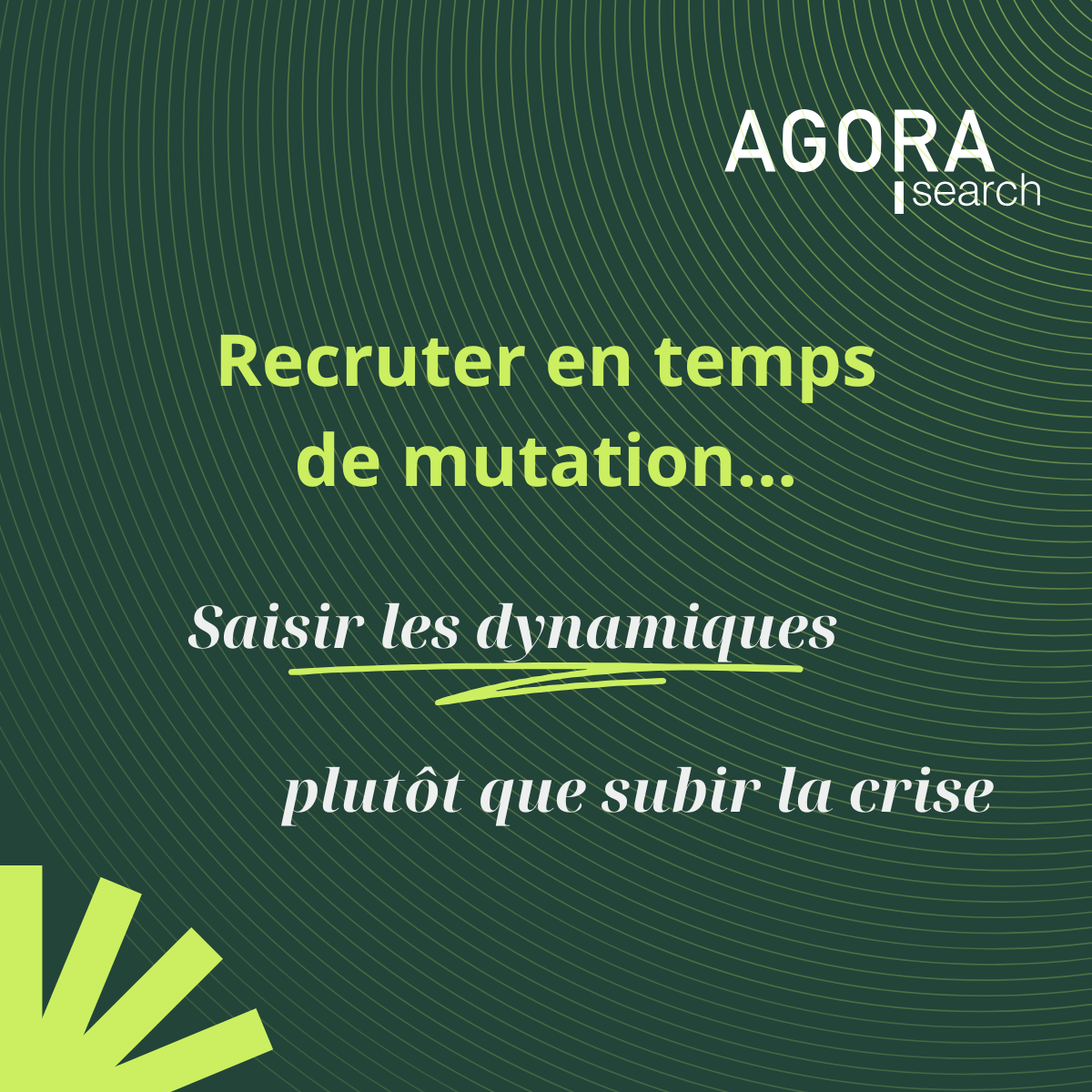 🔍 Recruter en temps de mutation : saisir les dynamiques plutôt que subir la crise